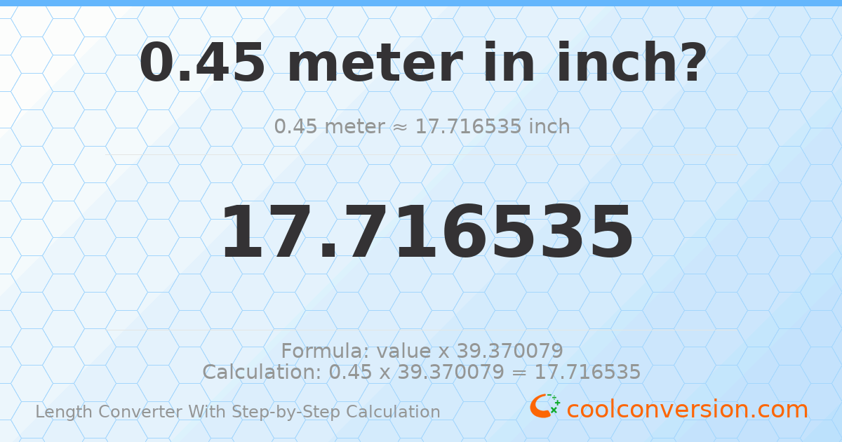 0.45 meters = 17.7165 inches
