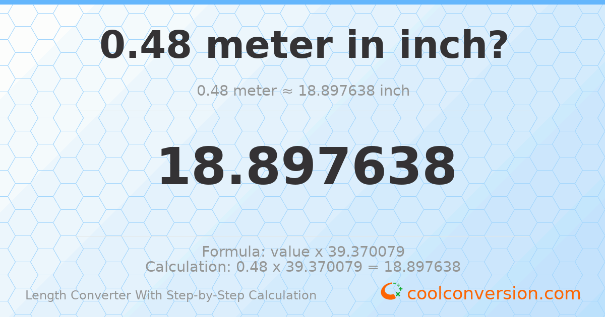 0.48 meters = 18.8976 inches