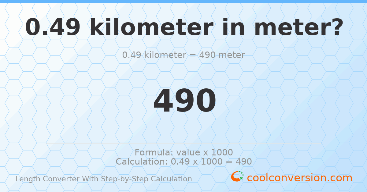 0.49 kilometers = 490 meters