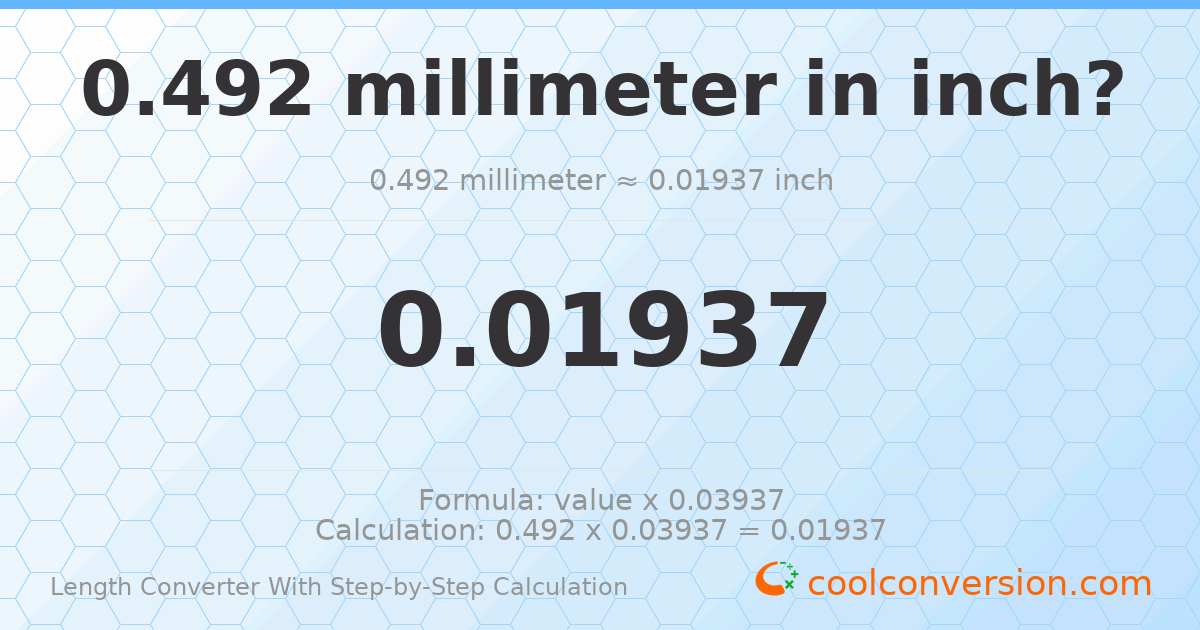 0.492 millimeters = 0.0193701 inches
