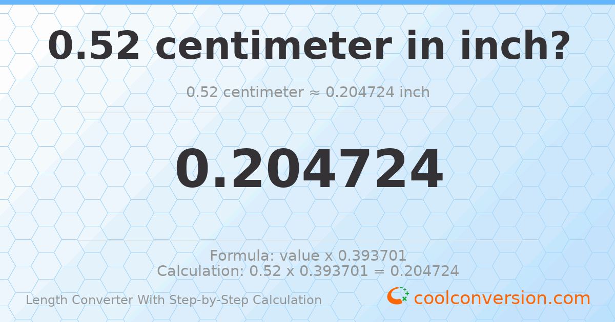 0.52 centimeters = 0.204724 inches