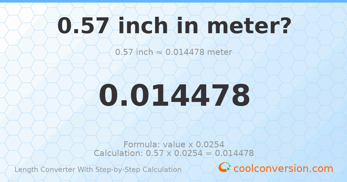 0.57 inches = 0.014478 meters