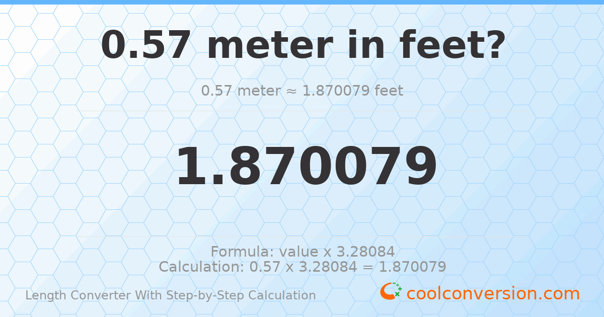 0.57 meters = 1.87008 feet