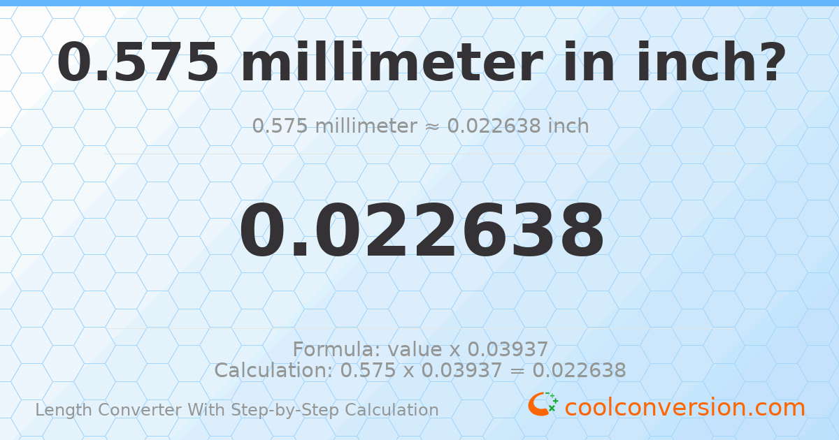 0.575 millimeters = 0.0226378 inches