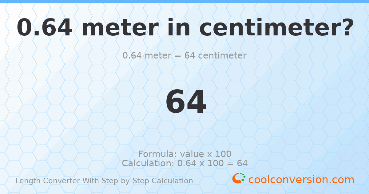 0.64 meters = 64 centimeters