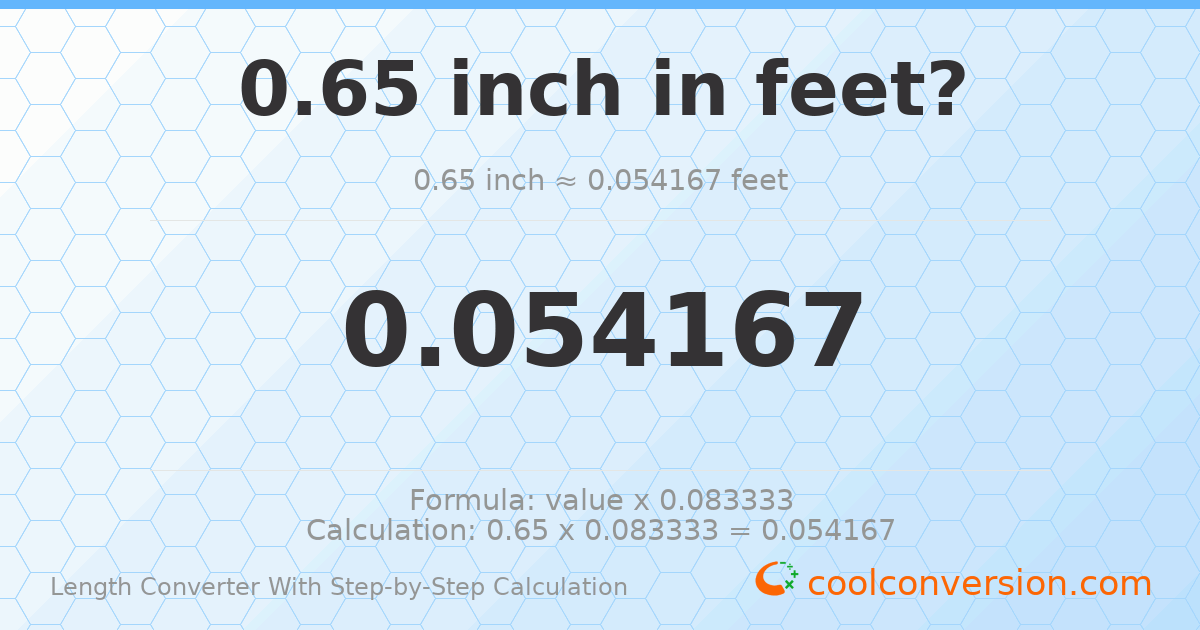 0.65 inches = 0.0541667 feet