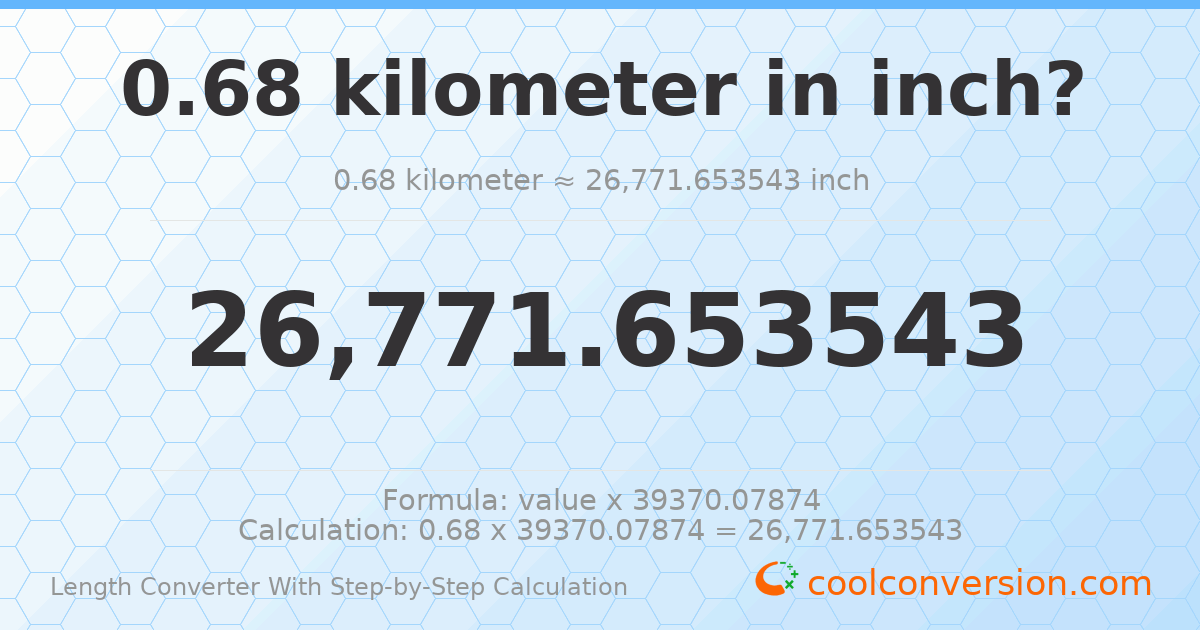0.68 kilometers = 26771.7 inches