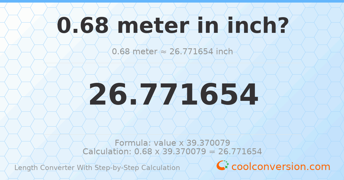 0.68 meters = 26.7717 inches