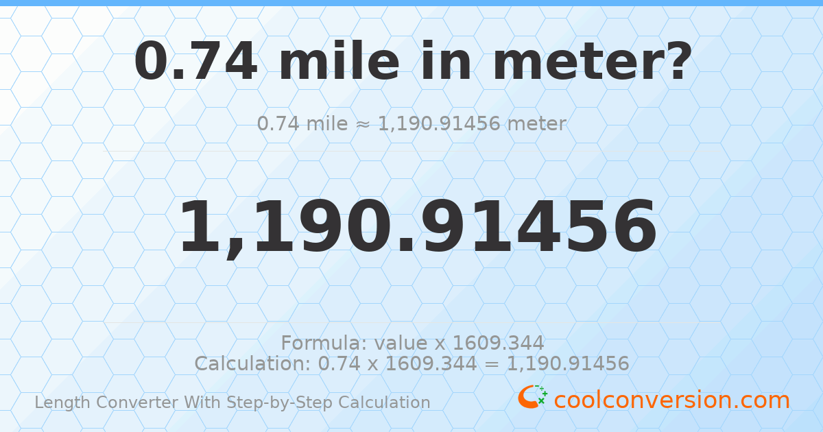 0.74 miles = 1190.91 meters