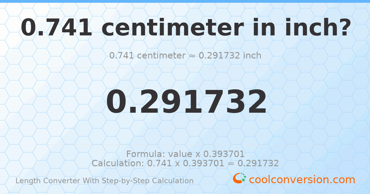 0.741 centimeters = 0.291732 inches