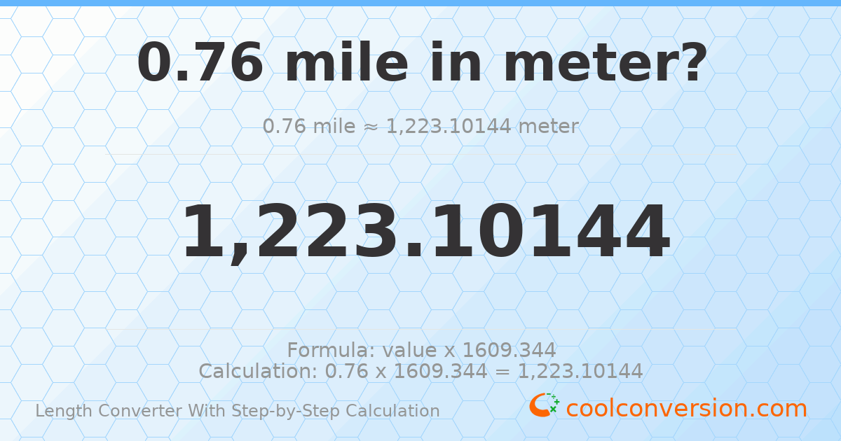 0.76 miles = 1223.1 meters