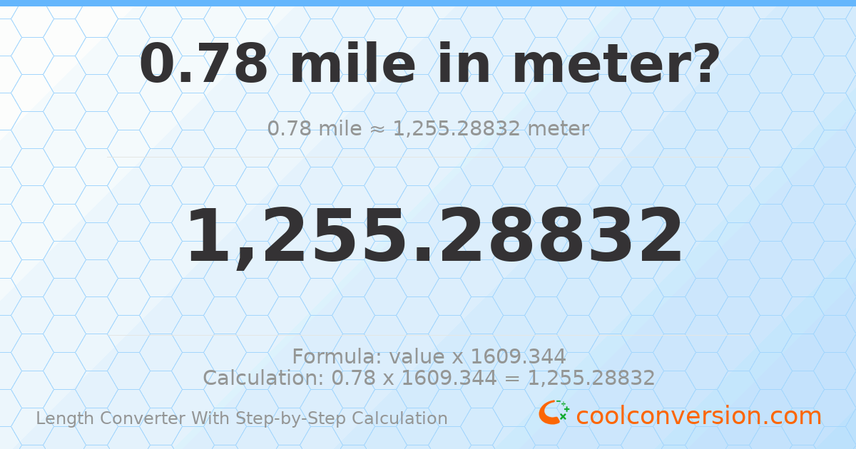 0.78 miles = 1255.29 meters