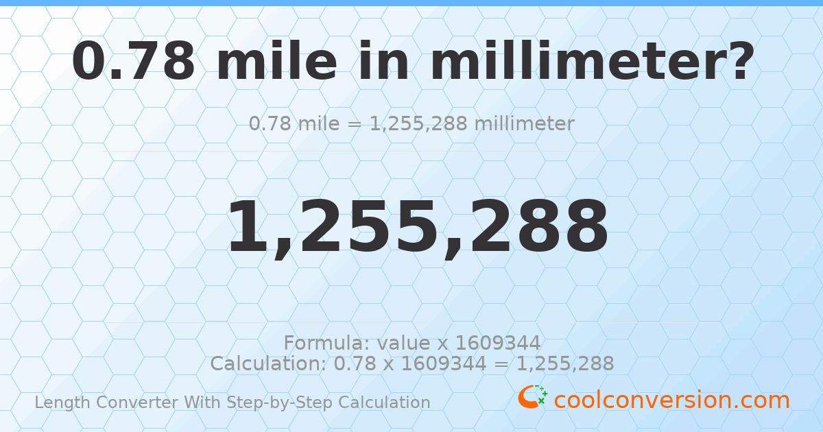 0.78 miles = 1255290 millimeters