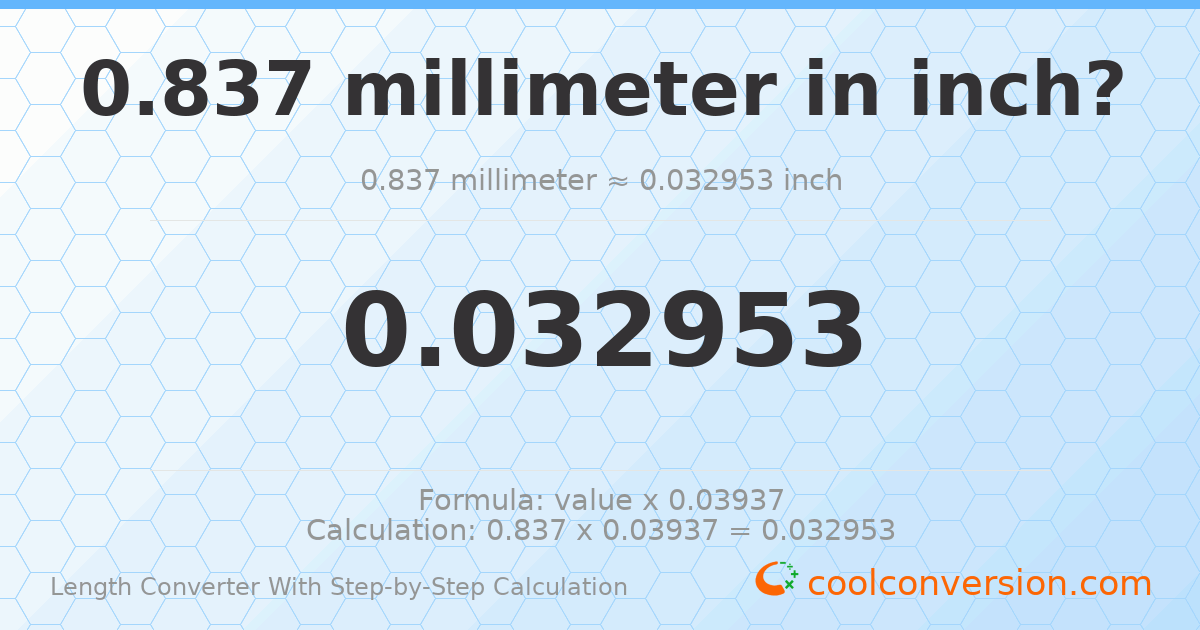 0.837 millimeters = 0.0329528 inches
