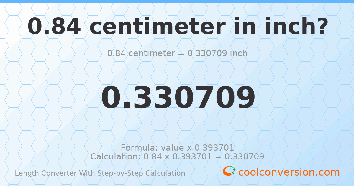 0.84 centimeters = 0.330709 inches