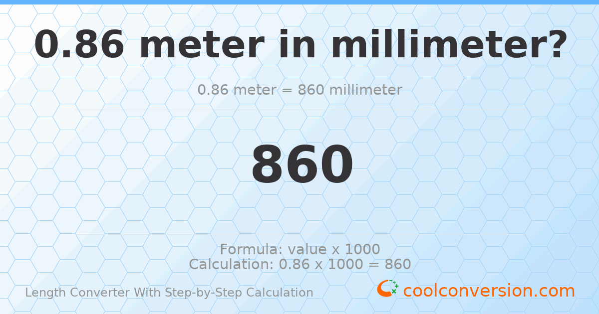 0.86 meters = 860 millimeters