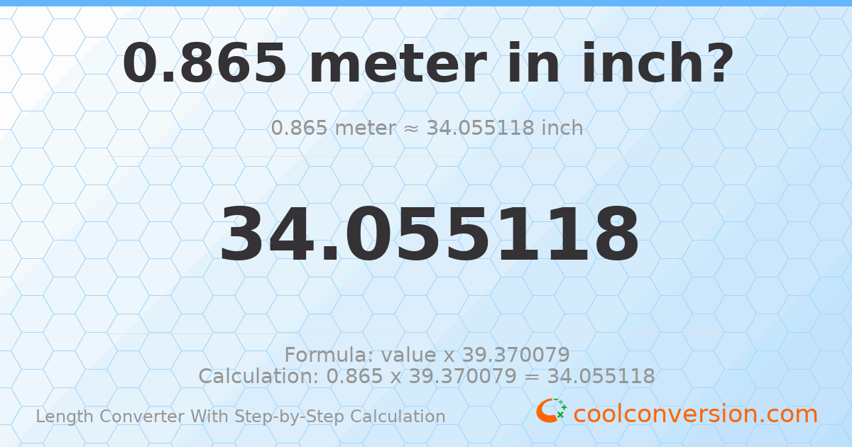 0.865 meters = 34.0551 inches