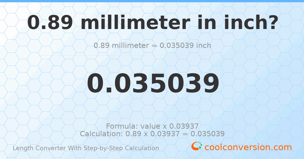 0.89 millimeters = 0.0350394 inches