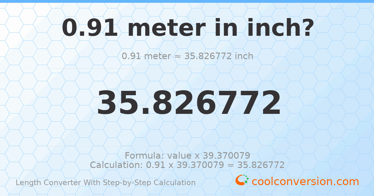 0.91 meters = 35.8268 inches