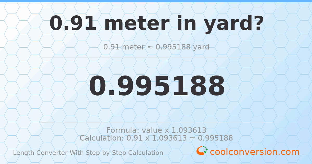 0.91 meters = 0.995188 yards