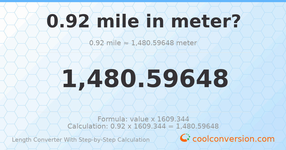 0.92 miles = 1480.6 meters