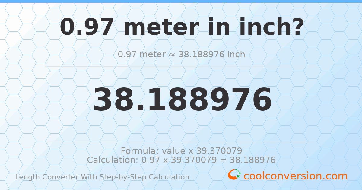 0.97 meters = 38.189 inches