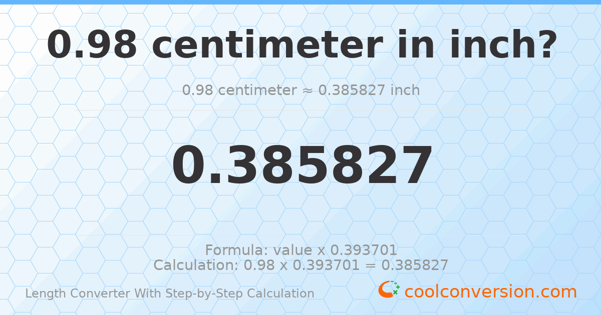 0.98 centimeters = 0.385827 inches
