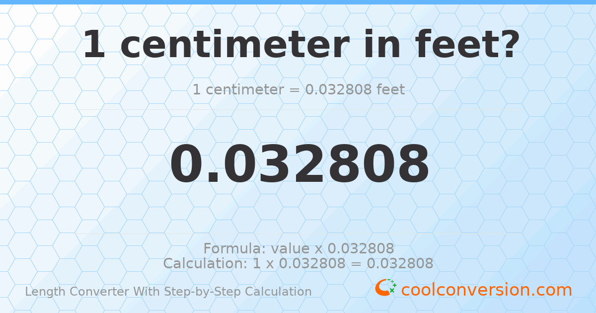 1 centimeter = 0.0328084 feet