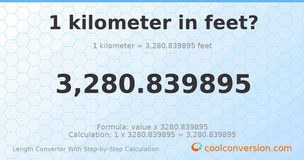 1 kilometer = 3280.84 feet