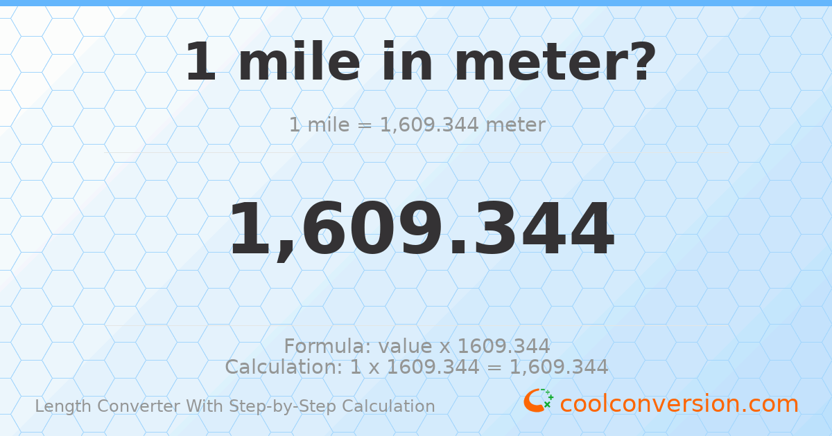 1 mile = 1609.34 meters