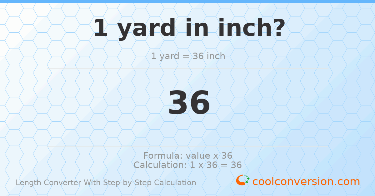 1 yard = 36 inches