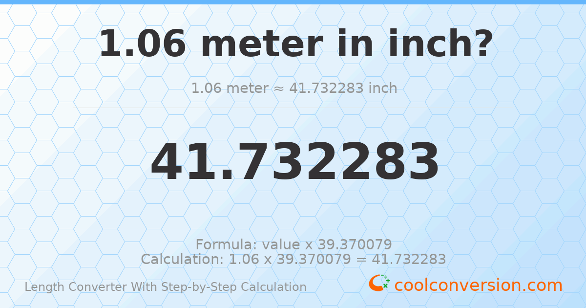 1.06 meters = 41.7323 inches