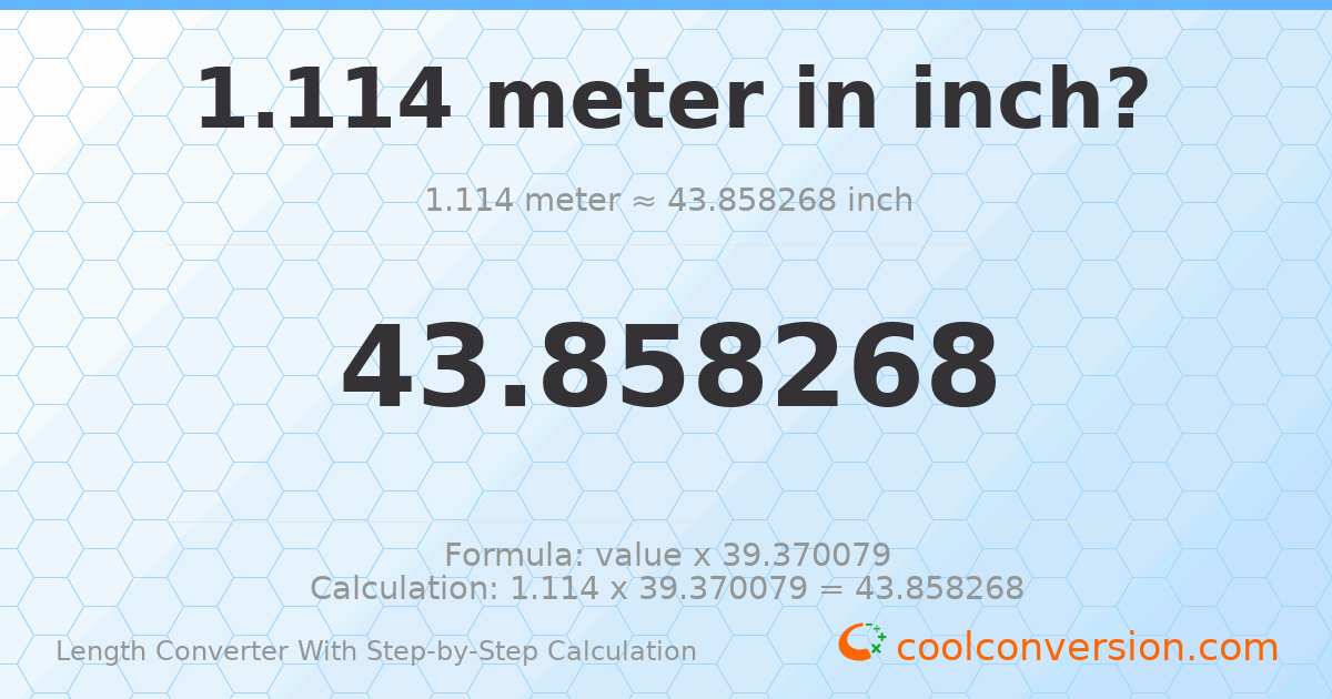 1.114 meters = 43.8583 inches