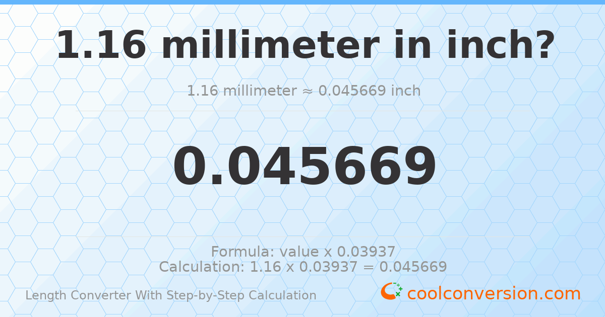 1.16 millimeters = 0.0456693 inches