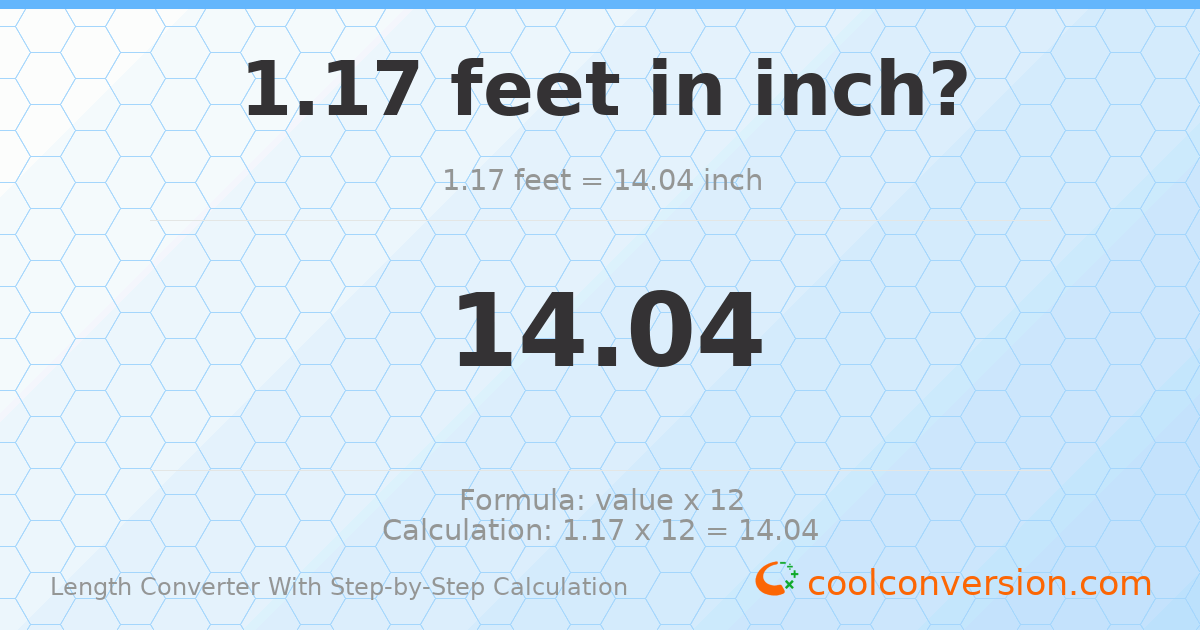 1.17 feet = 14.04 inches