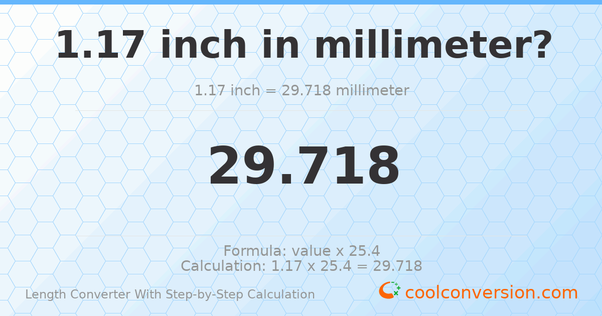 1.17 inches = 29.718 millimeters