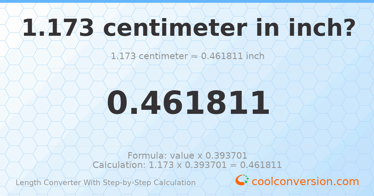 1.173 centimeters = 0.461811 inches