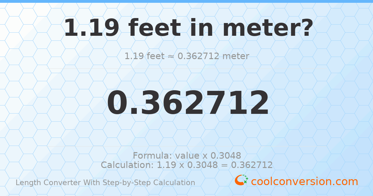 1.19 feet = 0.362712 meters