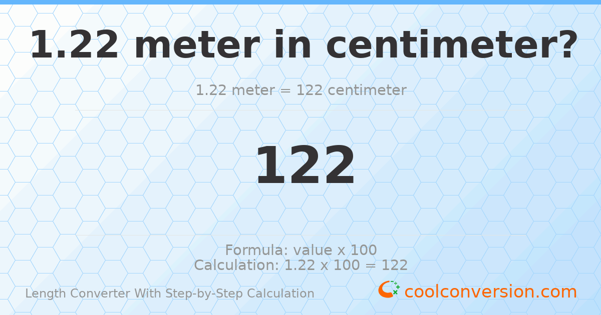 1.22 meters = 122 centimeters