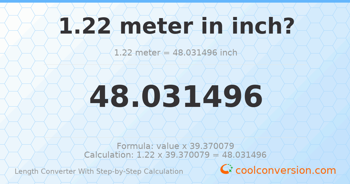1.22 meters = 48.0315 inches