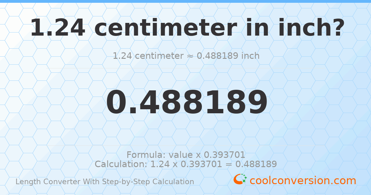 1.24 centimeters = 0.488189 inches