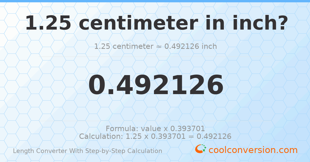 1.25 centimeters = 0.492126 inches