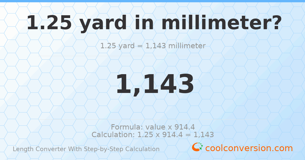 1.25 yards = 1143 millimeters