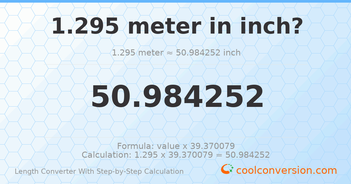 1.295 meters = 50.9843 inches