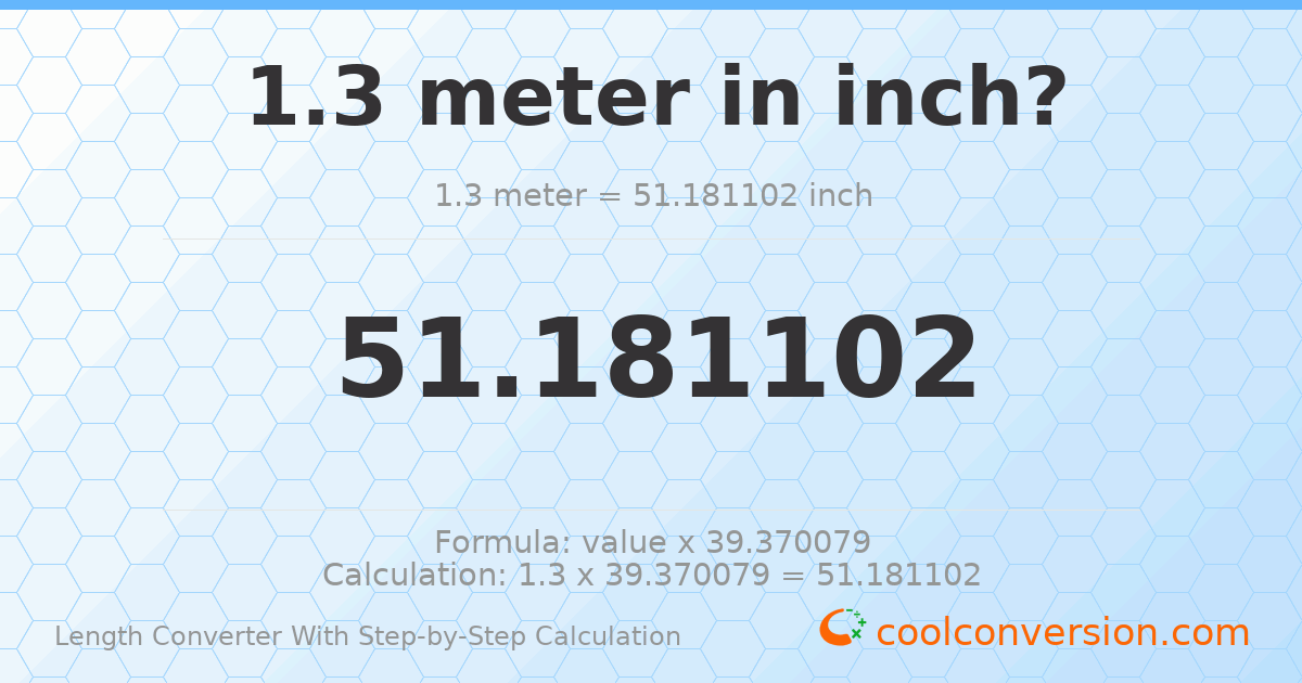 1.3 meters = 51.1811 inches