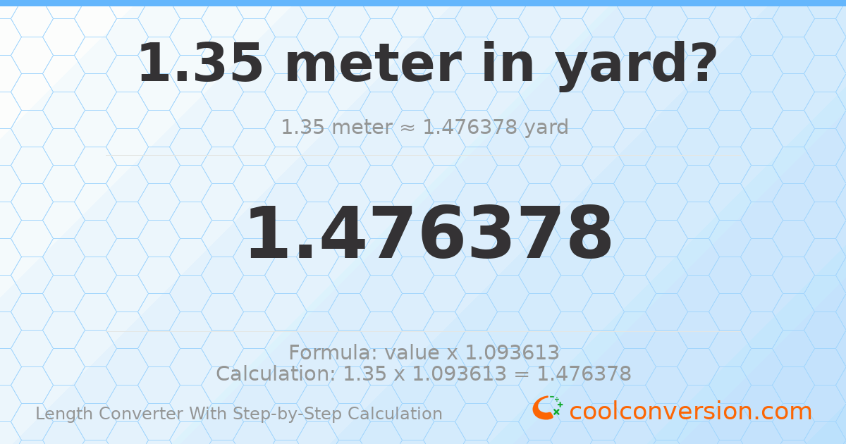 1.35 meters = 1.47638 yards