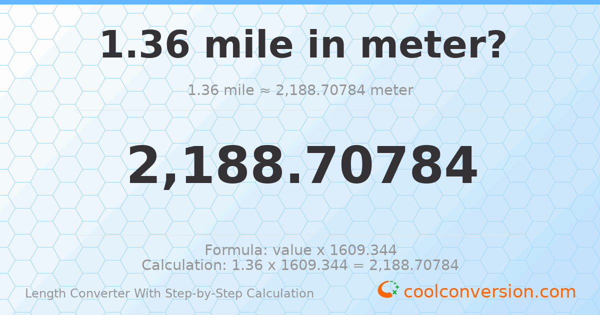 1.36 miles = 2188.71 meters