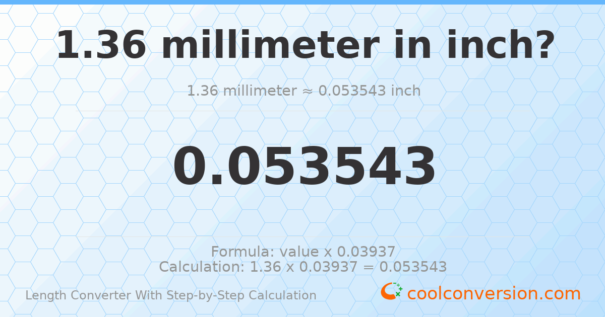 1.36 millimeters = 0.0535433 inches