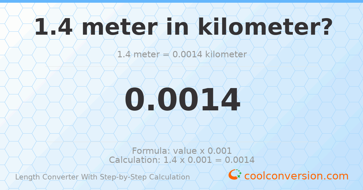 1.4 meters = 0.0014 kilometers