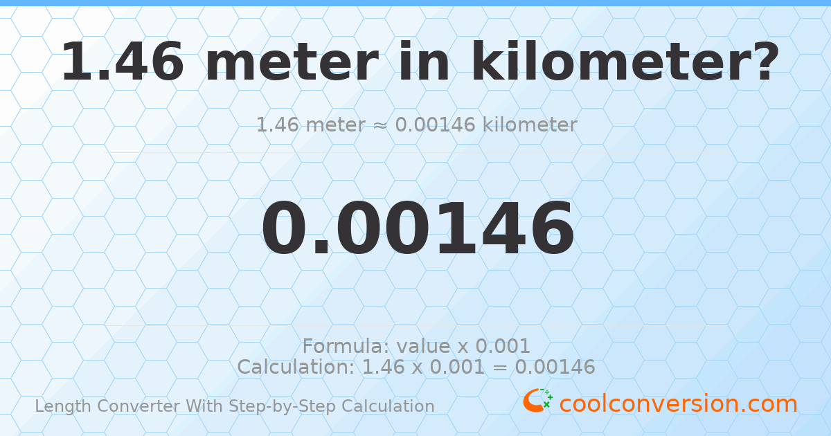 1.46 meters = 0.00146 kilometers